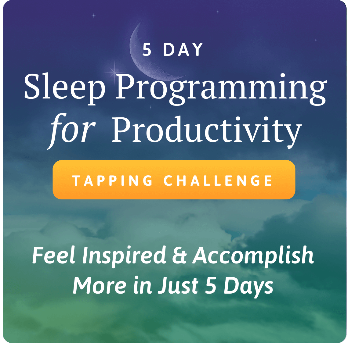 5 Day Sleep Programming for Productivity challenge in The Tapping Solution app