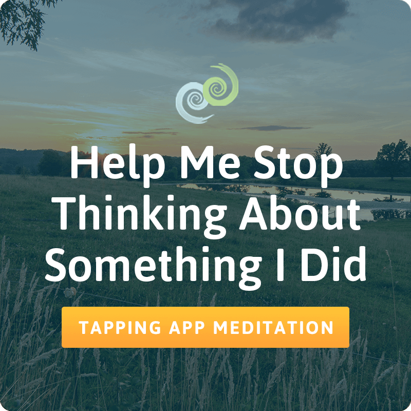 Help Me Stop Thinking About Something I Did meditation
