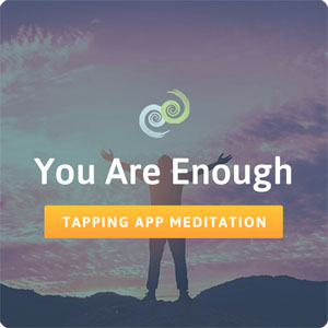You Are Enough meditation card in The Tapping Solution app