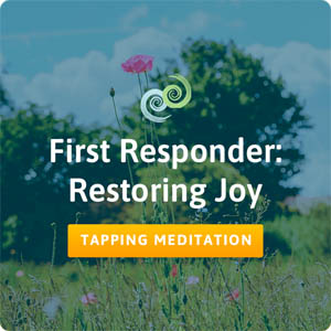 Restoring Joy meditation for first responders