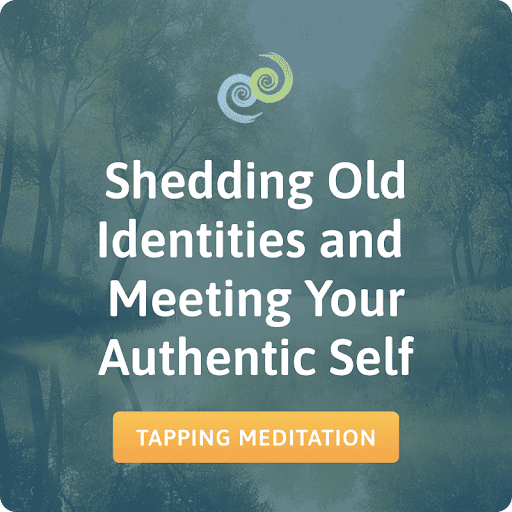 Shedding Old Identities and Meeting Your Authentic Self meditation card