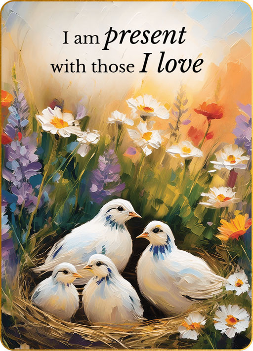 I am present with those I love Daily Guidance card